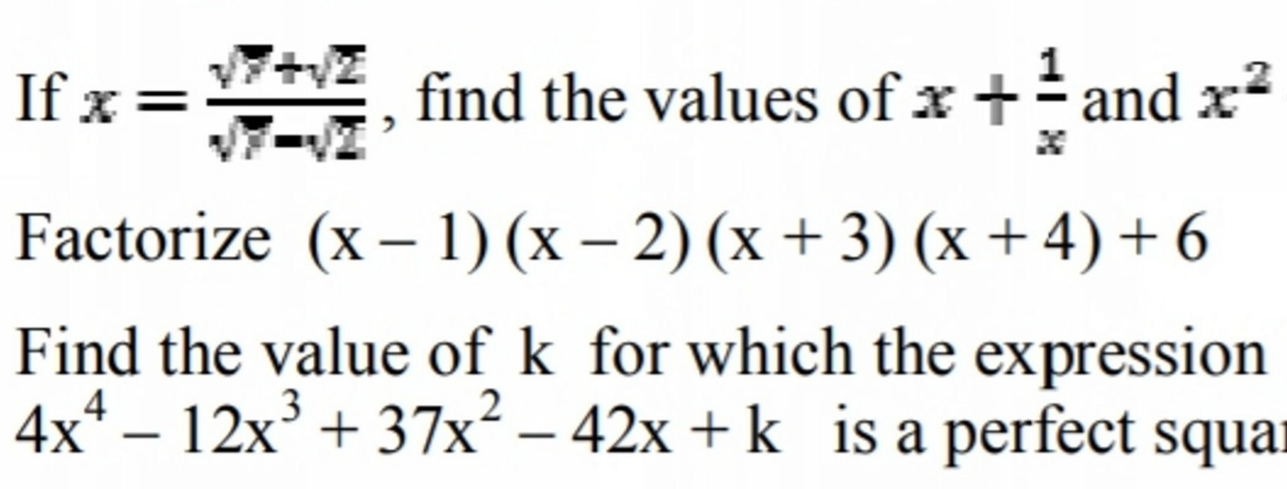 If x=7−2​​7​+2​​, find the values of x+x1​ and x2 Factorize (x−1)(x−2)