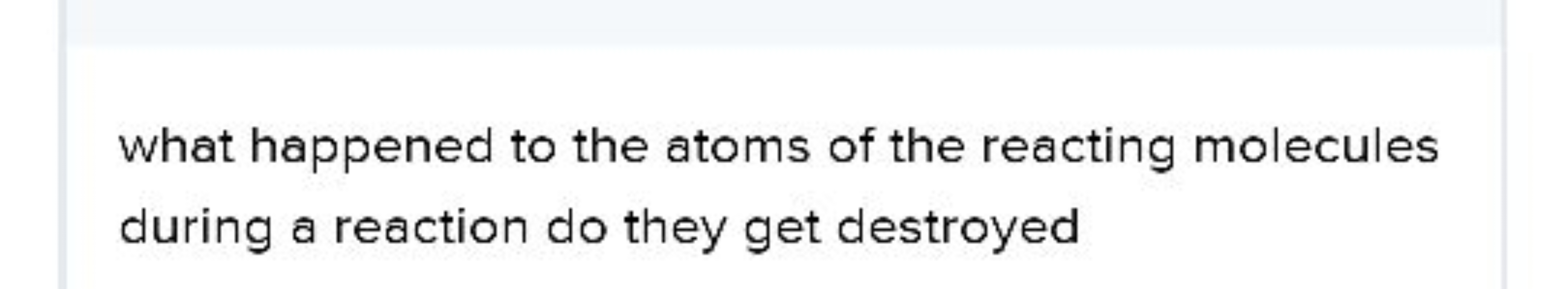 what happened to the atoms of the reacting molecules during a reaction