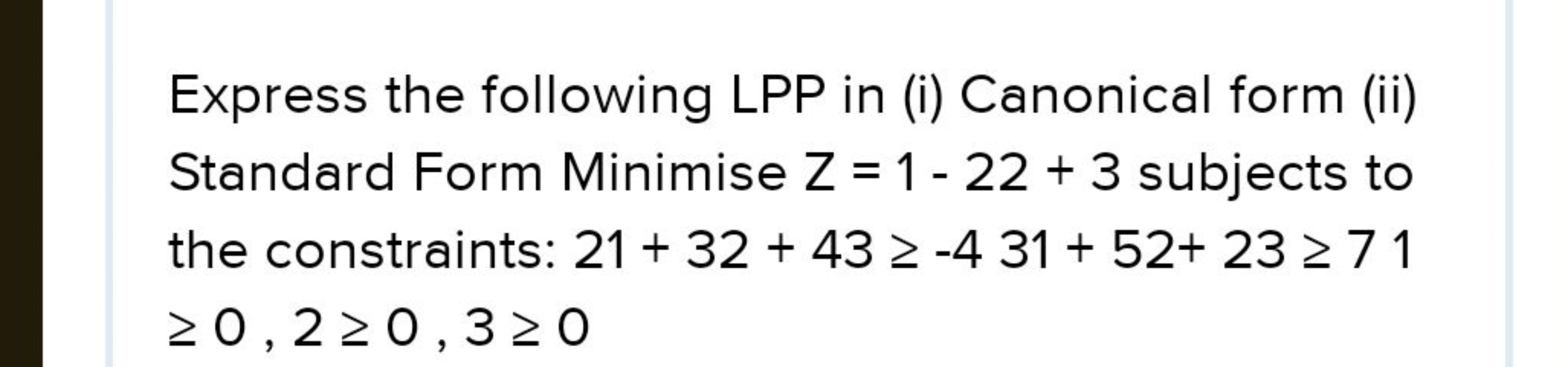 Express the following LPP in (i) Canonical form (ii) Standard Form Min