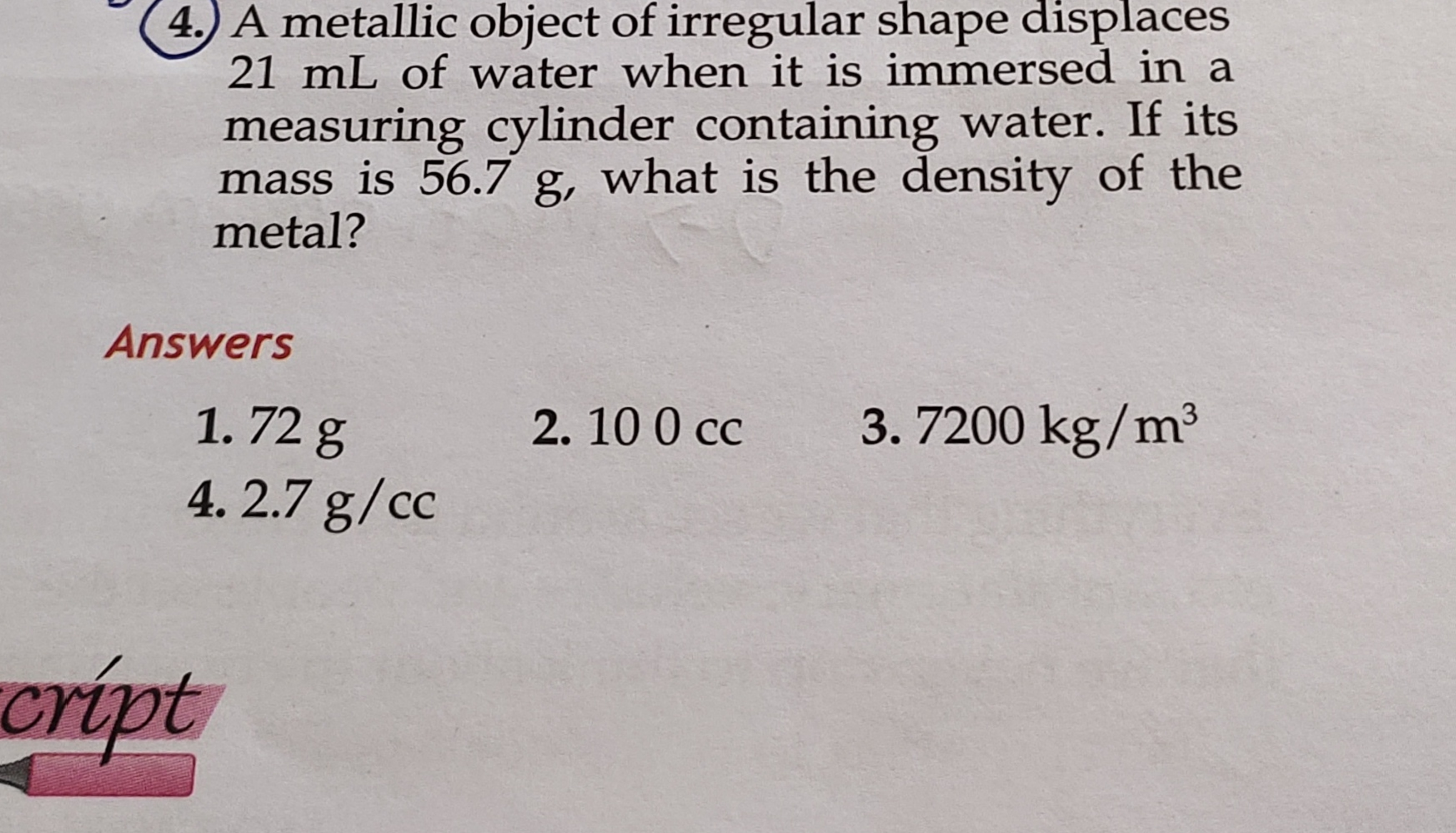 (4.) A metallic object of irregular shape displaces 21 mL of water whe