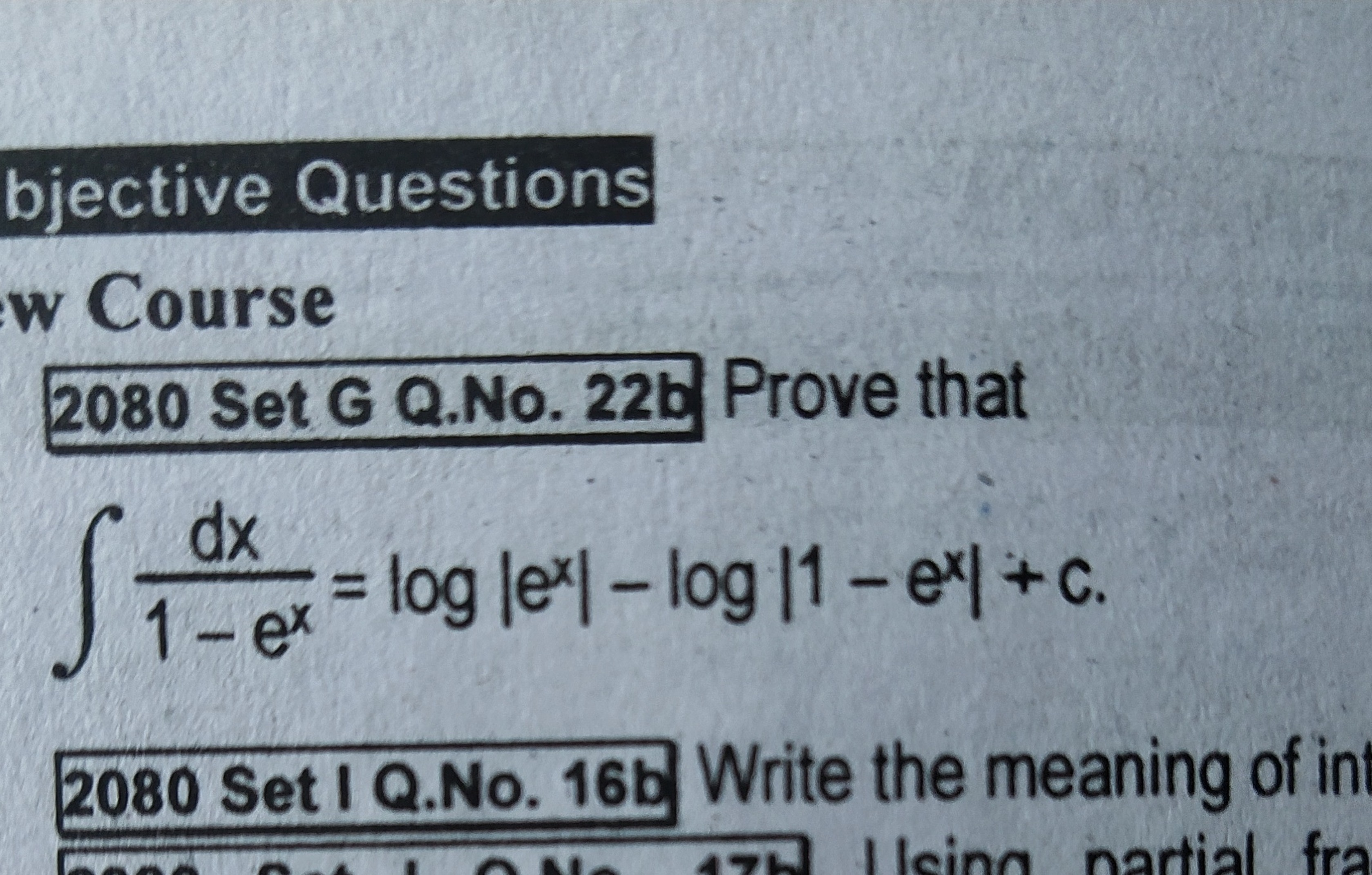bjective Questions
w Course
2080 Set G Q.No. 22b Prove that
∫1−exdx​=l