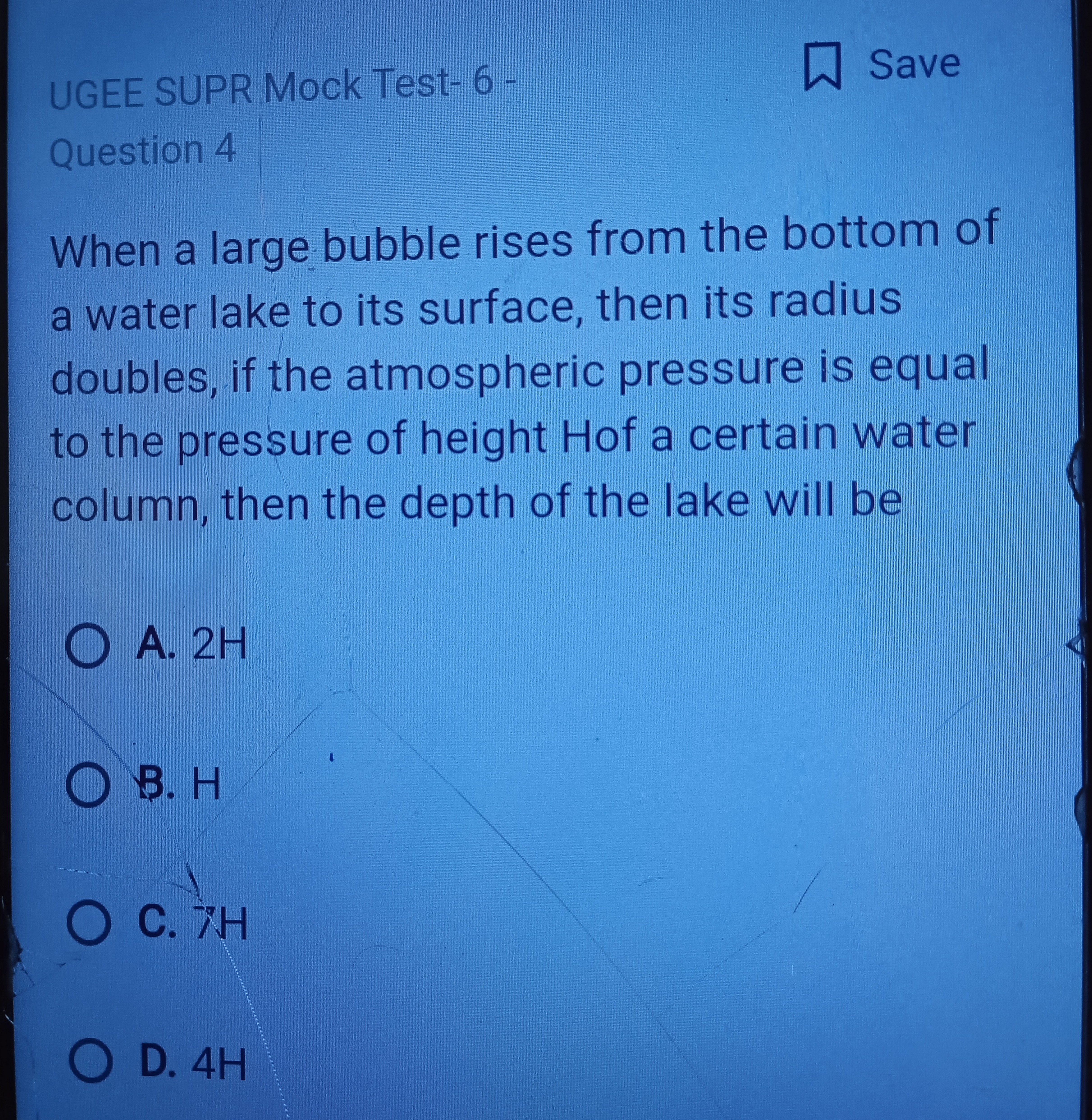 UGEE SUPR Mock Test- 6 - Save Question 4 When a large bubble rises fro