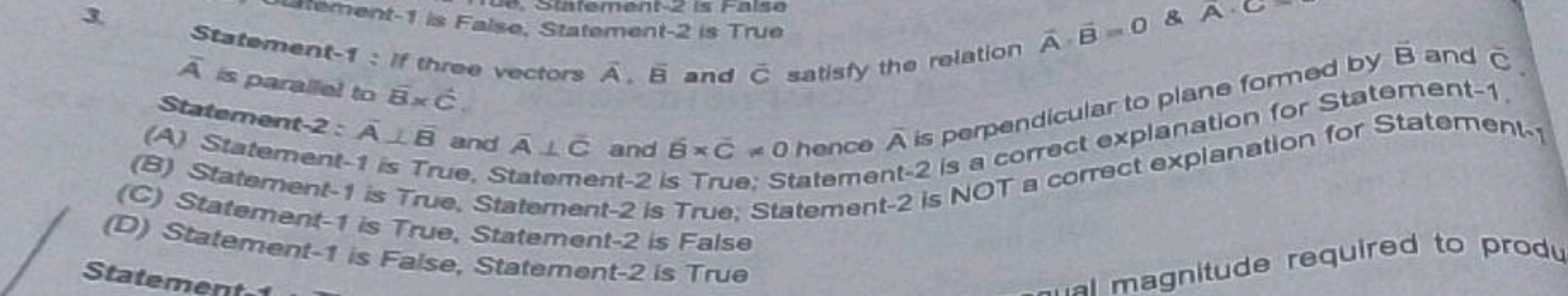 Statement-2 is False
ment-1 is Faise, Statement-2 is True
Statement-1: