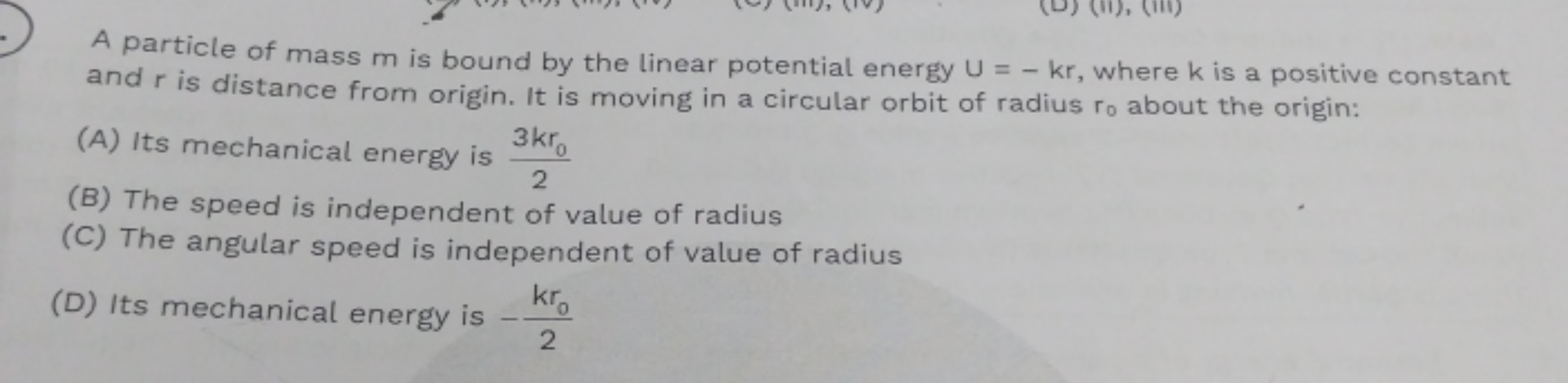 A particle of mass m is bound by the linear potential energy U=−kr, wh