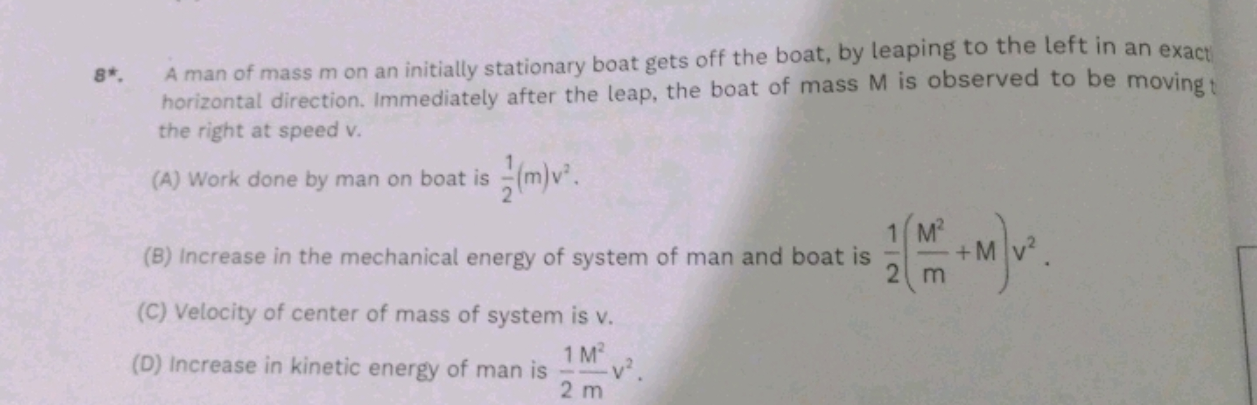 8∗. A man of mass m on an initially stationary boat gets off the boat,