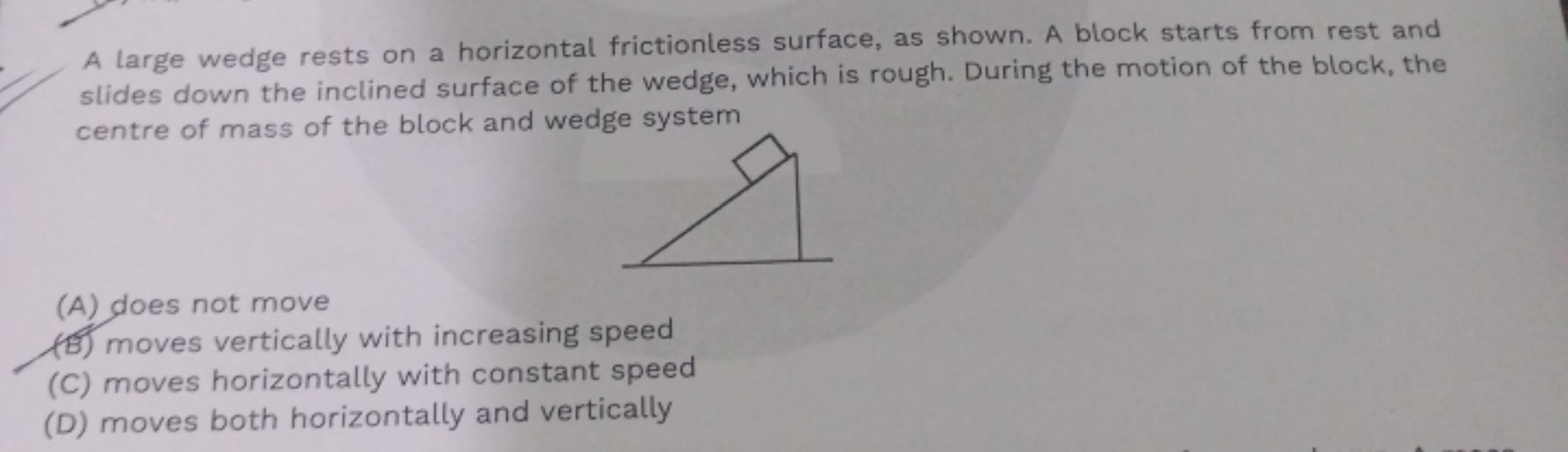 A large wedge rests on a horizontal frictionless surface, as shown. A 