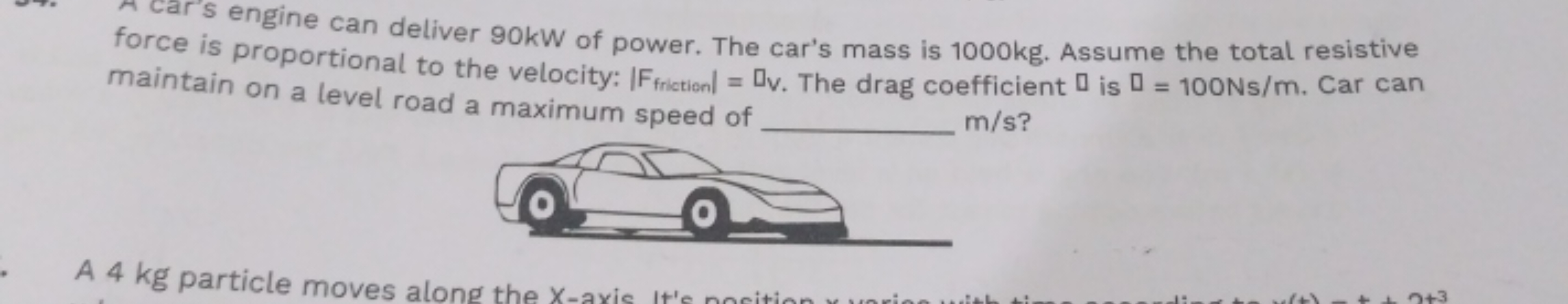 s engine can deliver 90kW of power. The car's mass is 1000kg. Assume t