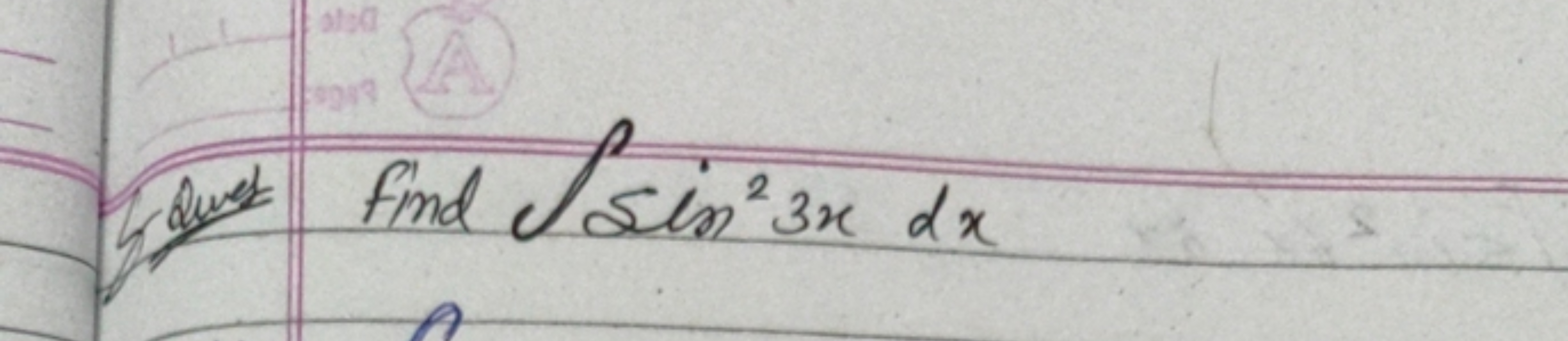 Qu4. find ∫sin23xdx