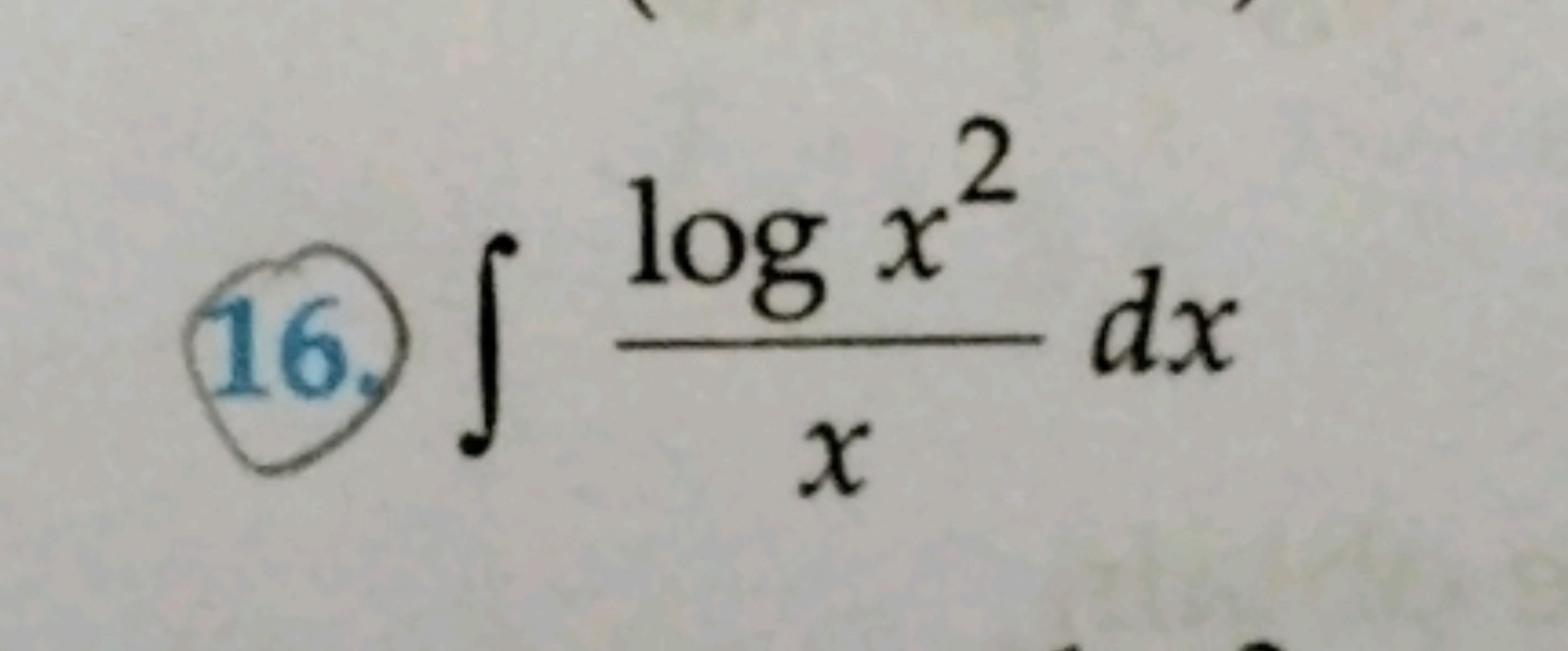 16.) ∫xlogx2​dx