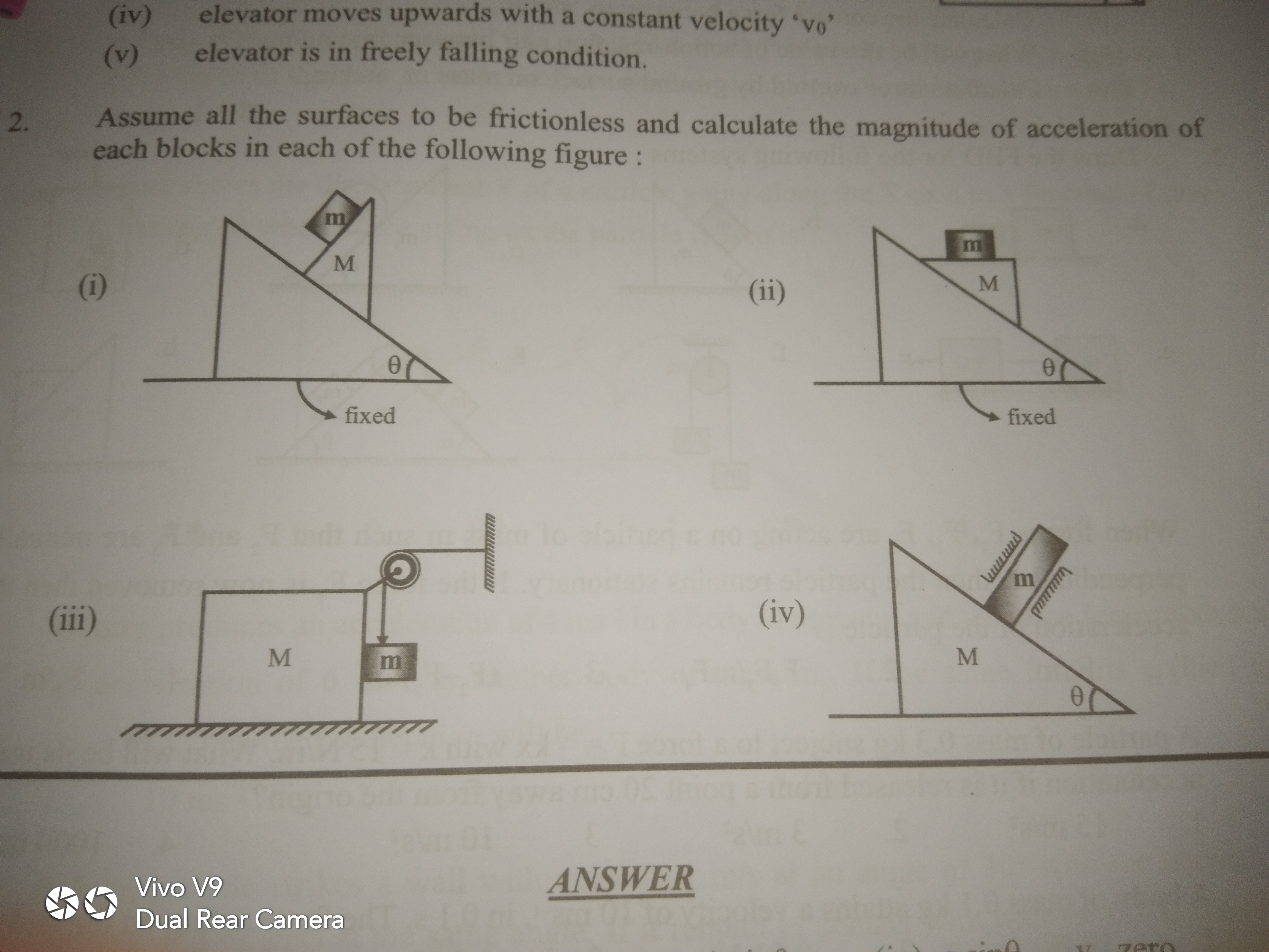 (iv) elevator moves upwards with a constant velocity ' v0​ '
(v) eleva