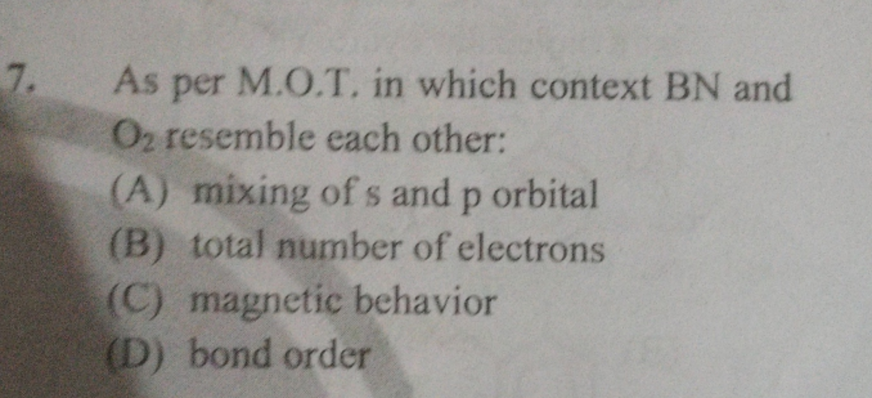 7. As per M.O.T. in which context BN and O2​ resemble each other:
(A) 