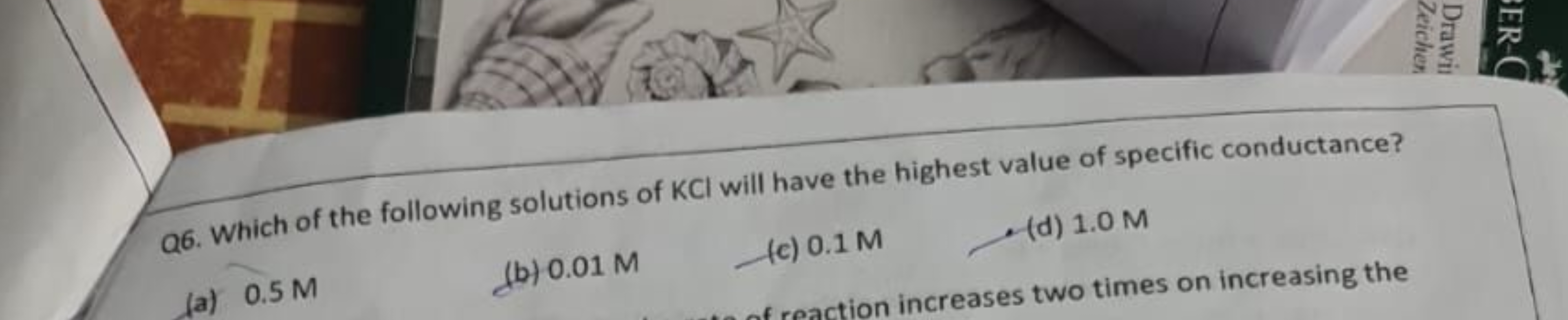 Q6. Which of the following solutions of KCl will have the highest valu