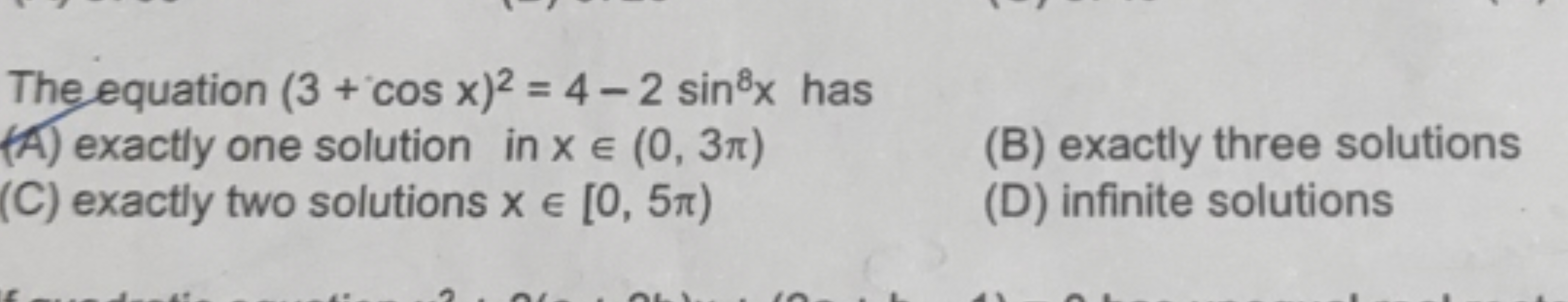 The equation (3+cosx)2=4−2sin8x has
(A) exactly one solution in x∈(0,3