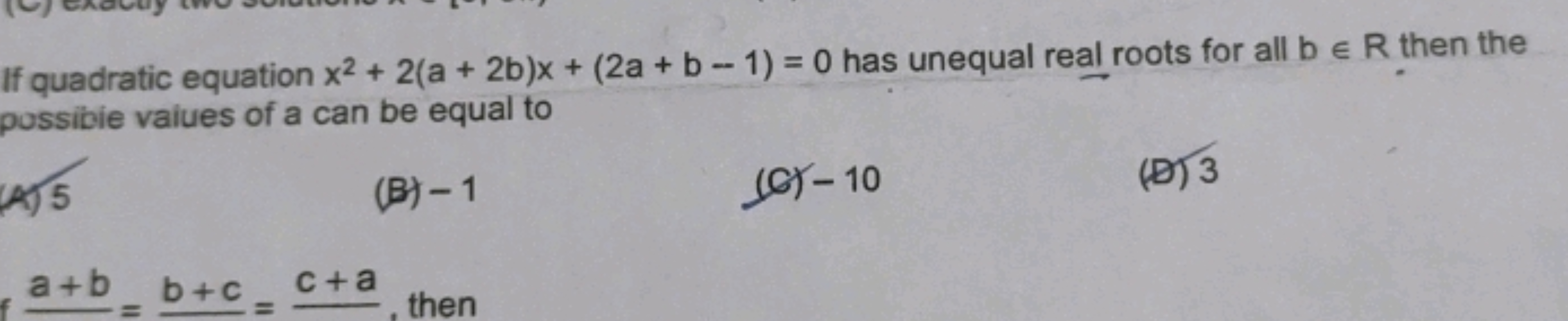 If quadratic equation x2+2(a+2b)x+(2a+b−1)=0 has unequal real roots fo