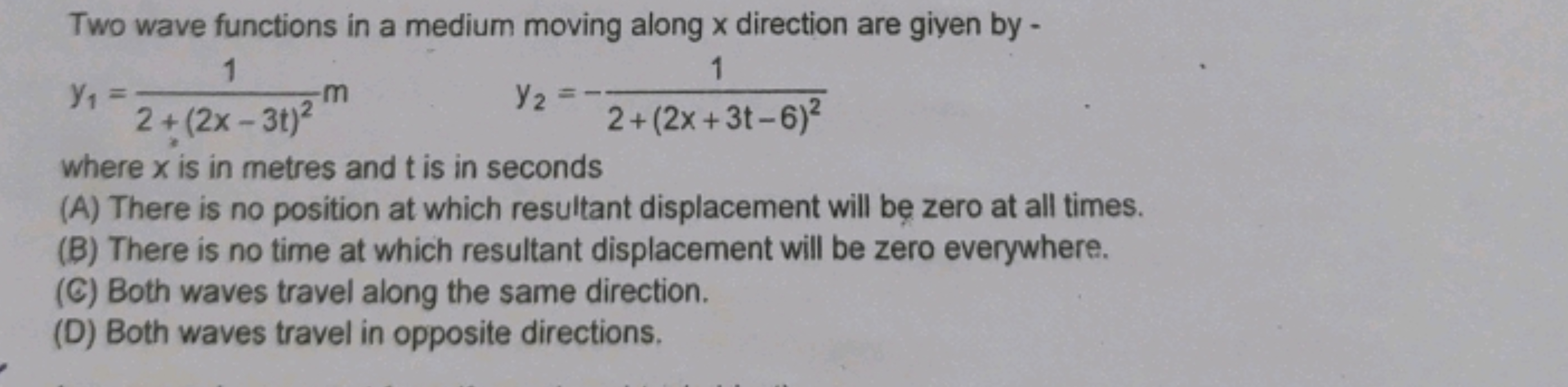 Two wave functions in a medium moving along x direction are given by -