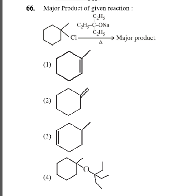 66. Major Product of given reaction :
(2)
C=C1CCCCC1
(3)
CC1CC=CCC1
(4