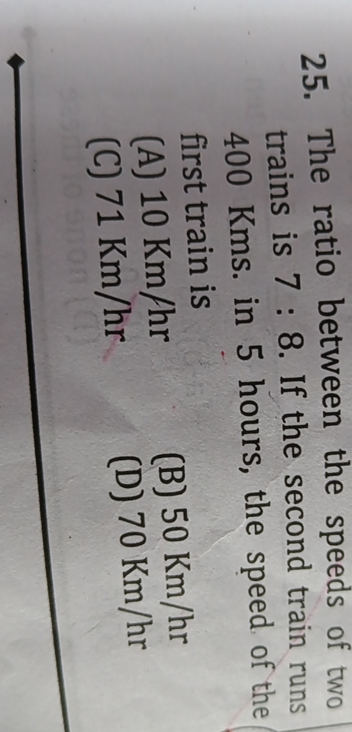 25. The ratio between the speeds of two trains is 7:8. If the second t