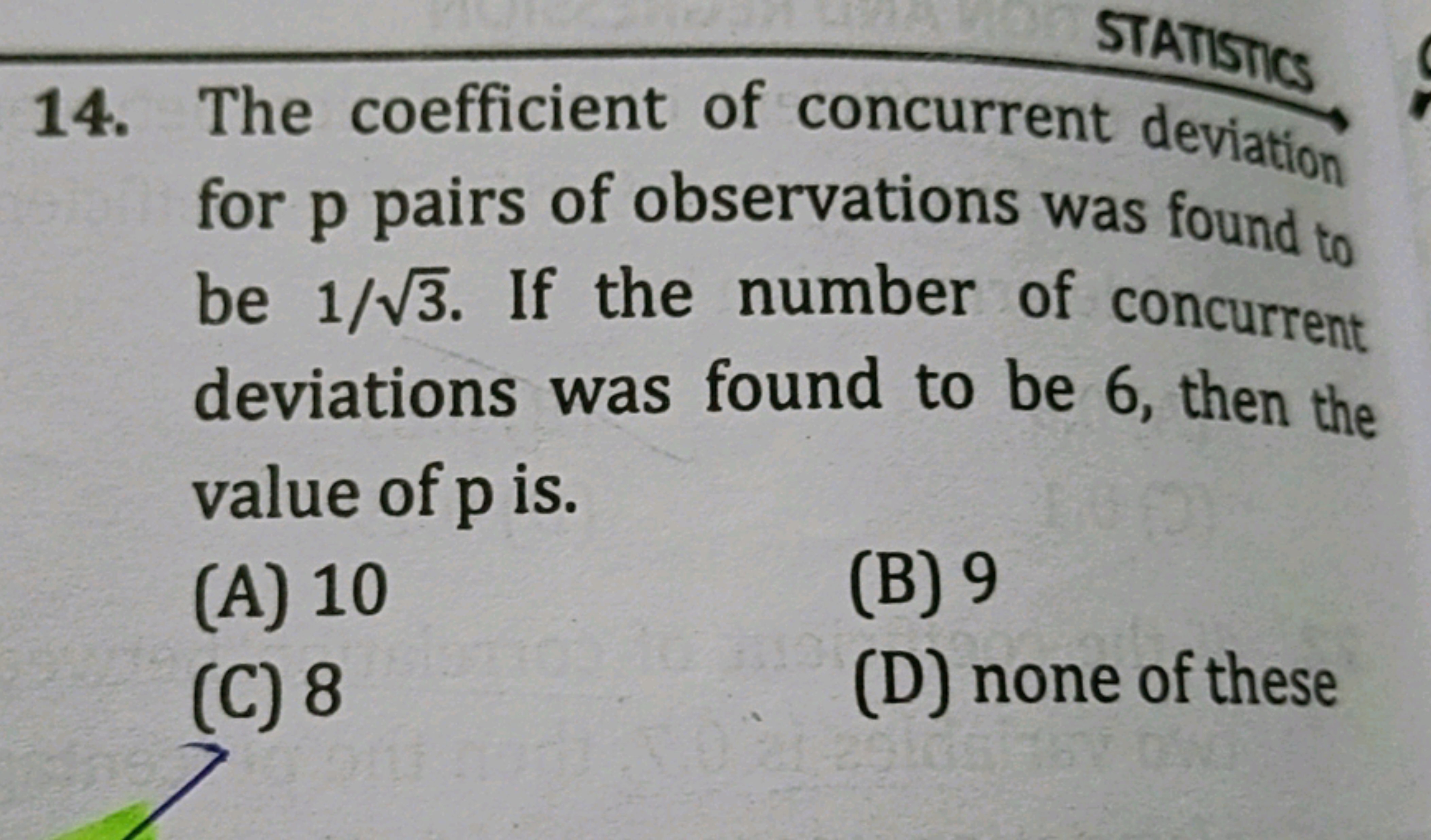 STATISTICS
14. The coefficient of concurrent deviation for p pairs of 