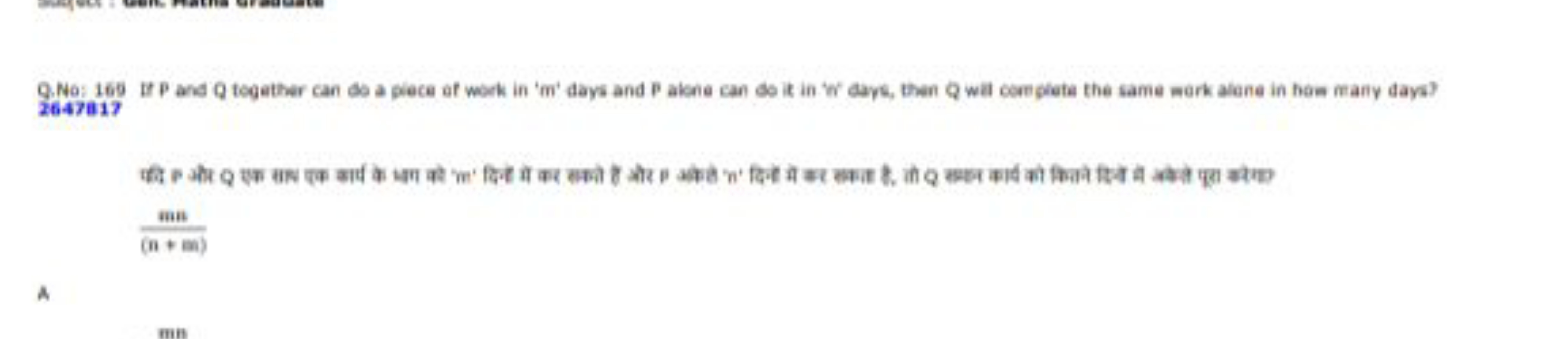 Q.No: 165 It P and Q together can do a plece of work in 'm' days and B