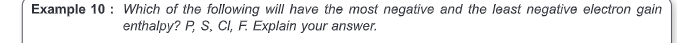 Example 10: Which of the following will have the most negative and the