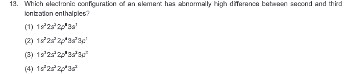 13. Which electronic configuration of an element has abnormally high d