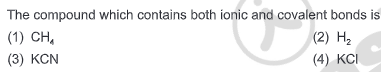 The compound which contains both ionic and covalent bonds is
(1) CH4​
