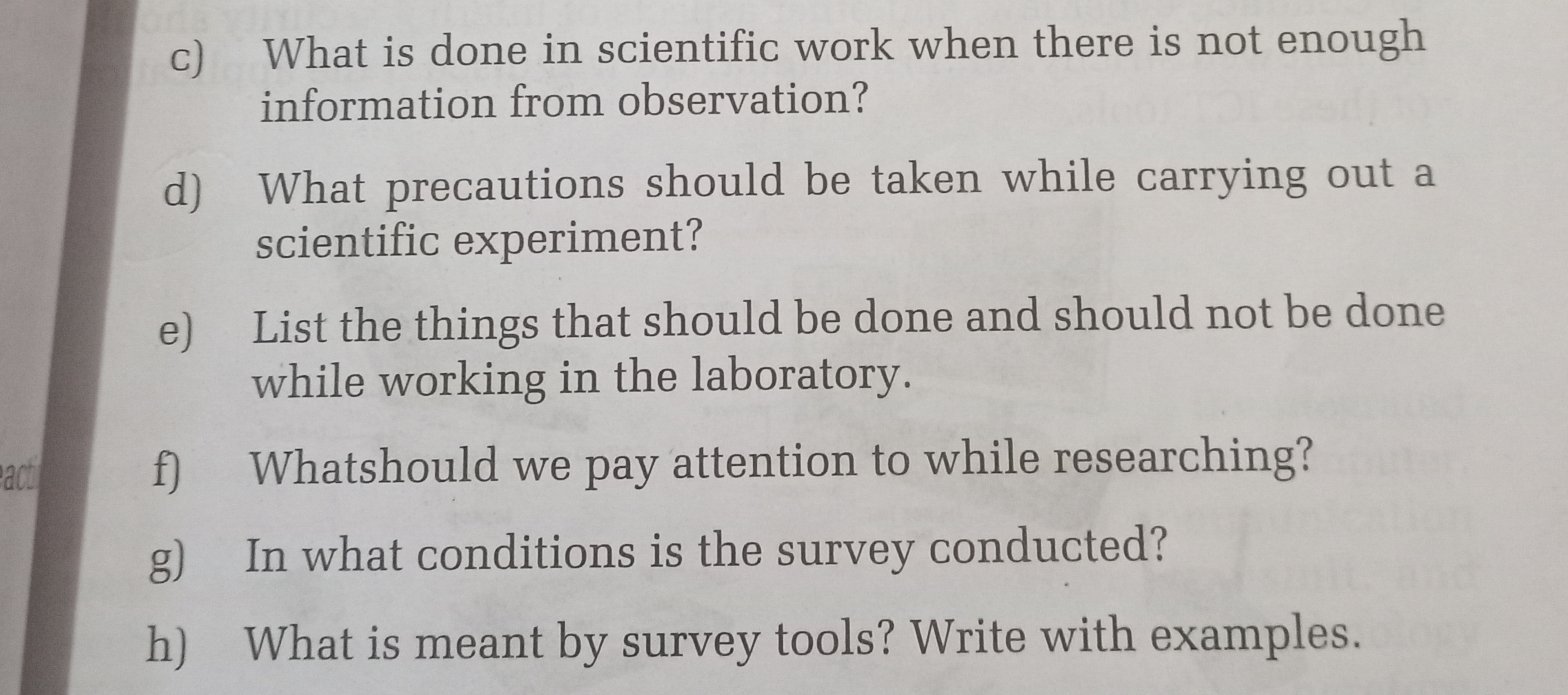 c) What is done in scientific work when there is not enough informatio