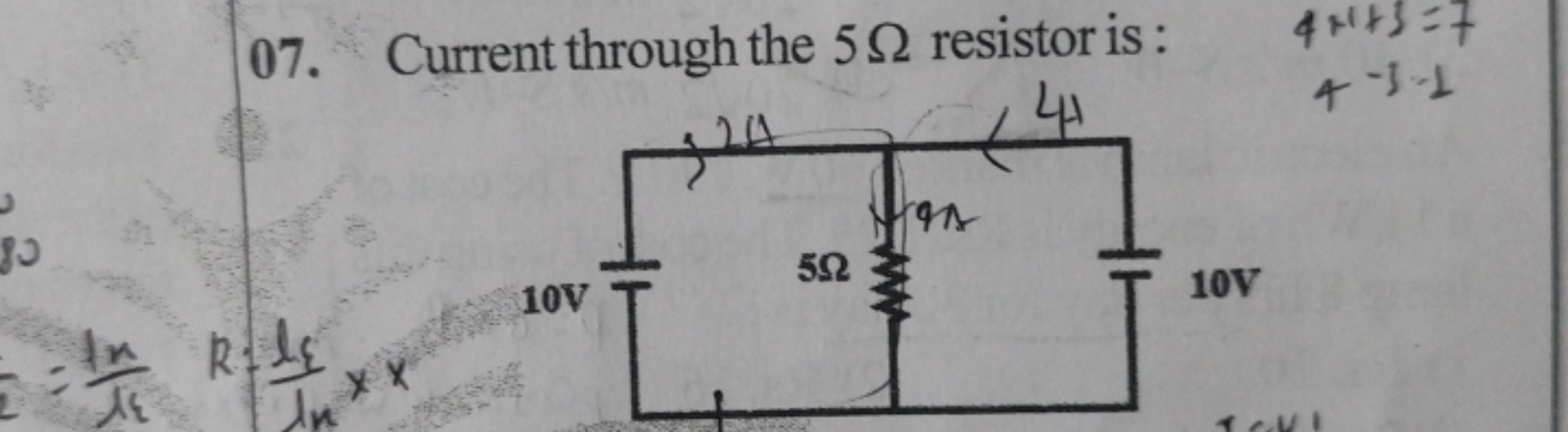 07. Current through the 5Ω resistor is :