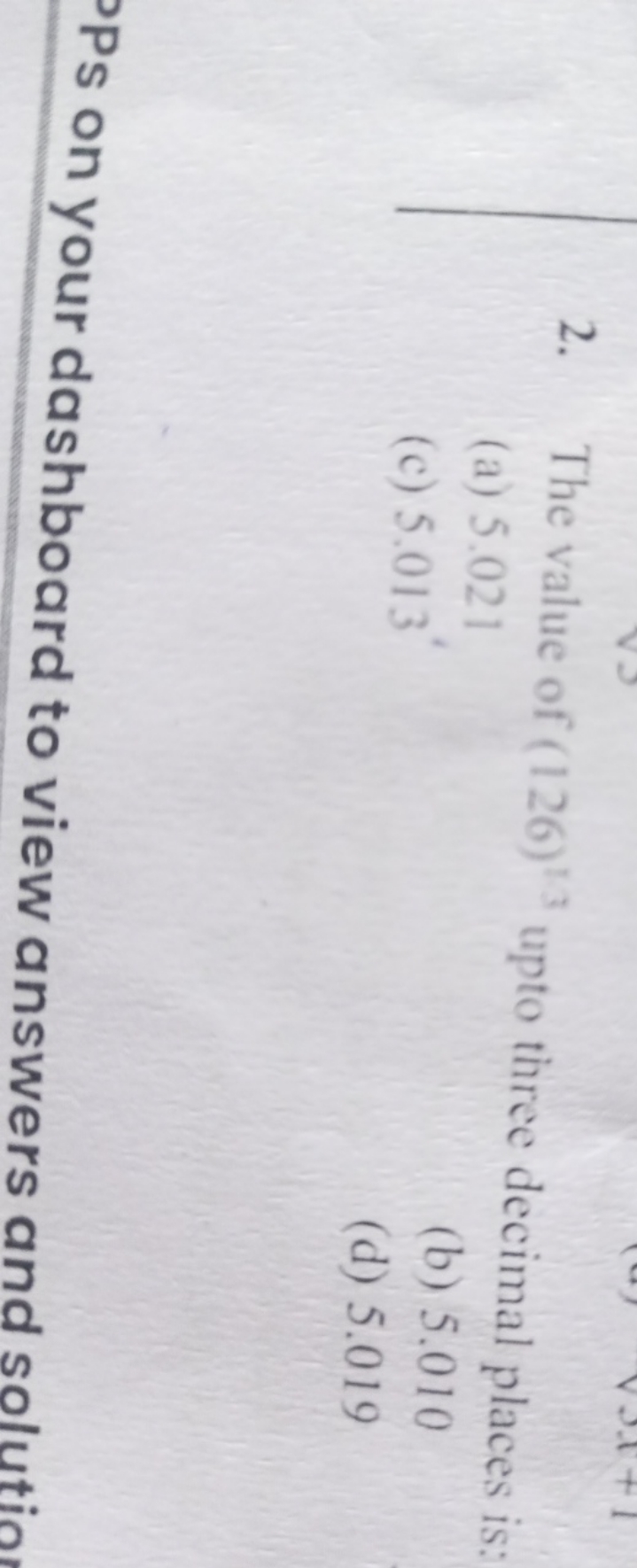 2. The value of (126)1/3 upto three decimal places is:
(a) 5.021
(c) 5