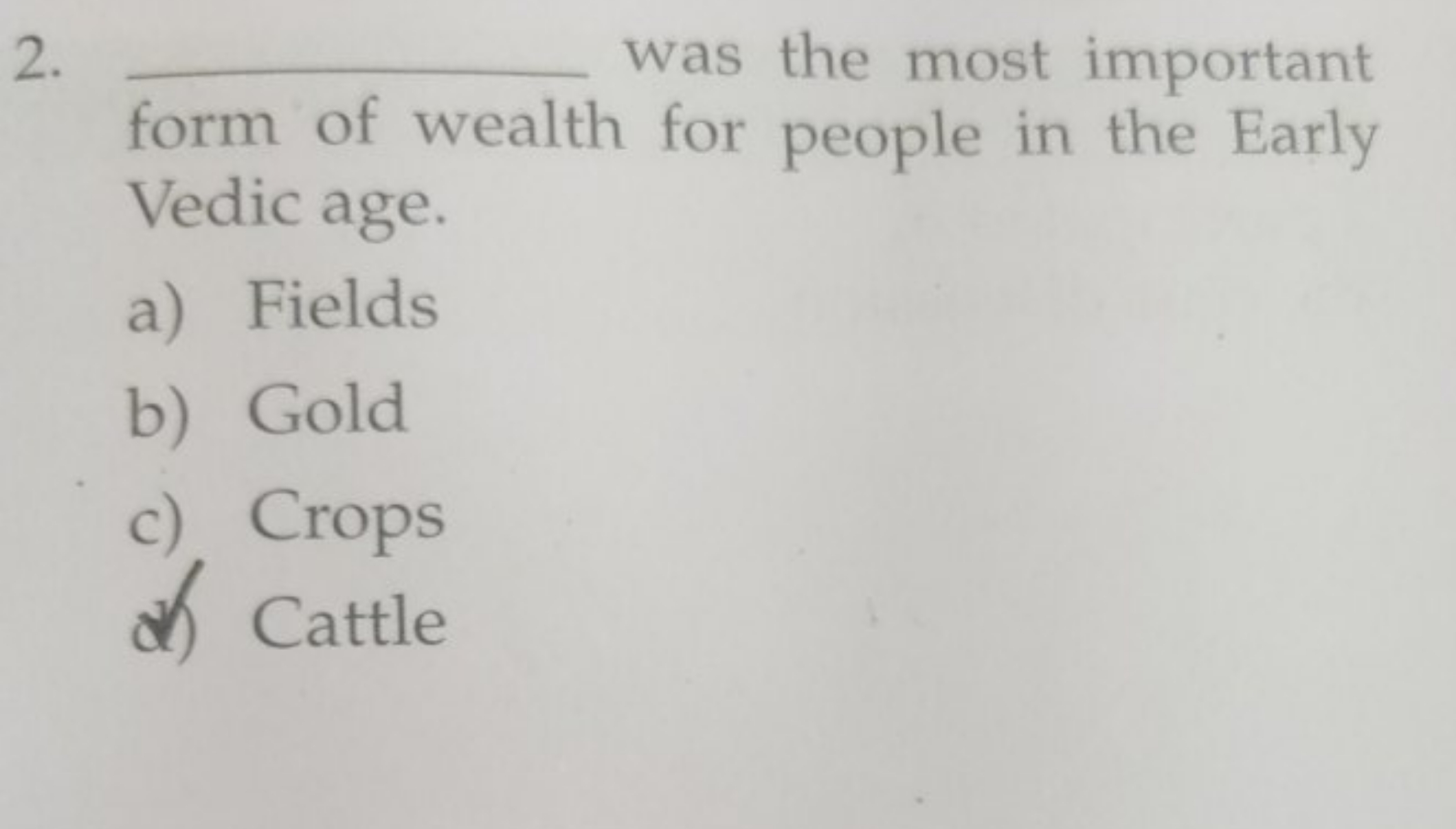 2 .  was the most important form of wealth for people in the Early Ved