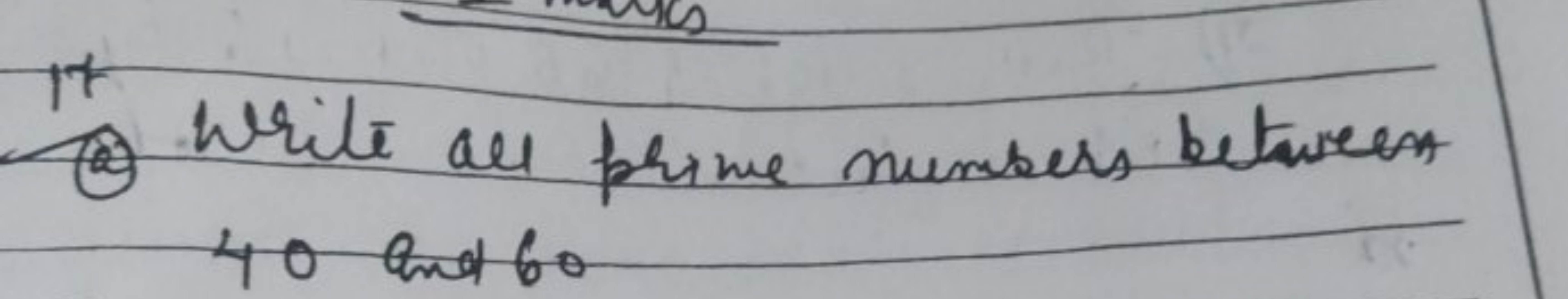 It Write all prime numbers between 40 and 60