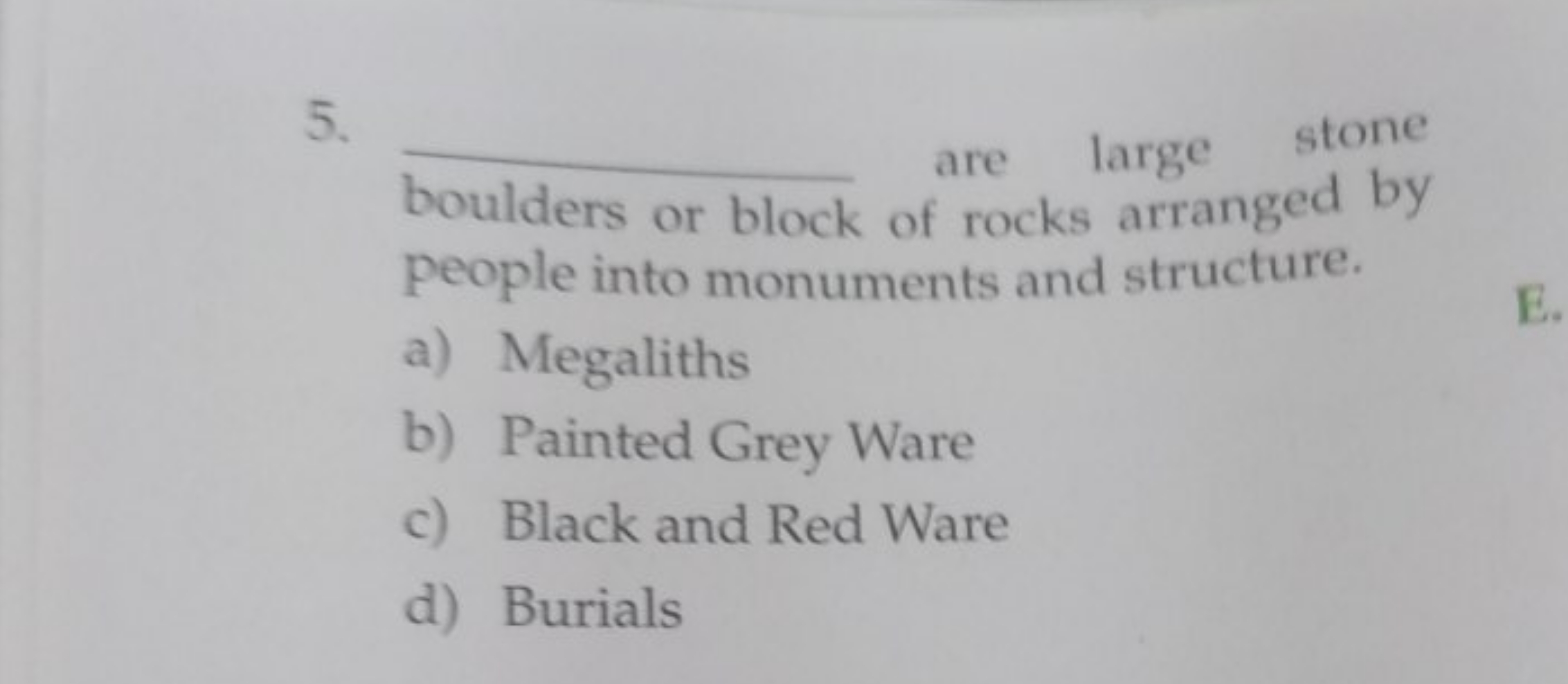 5. are large stone boulders or block of rocks arranged by people into 