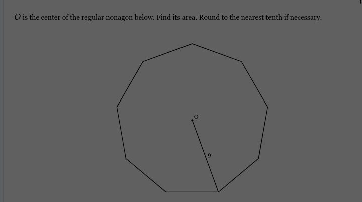 O is the center of the regular nonagon below. Find its area. Round to 