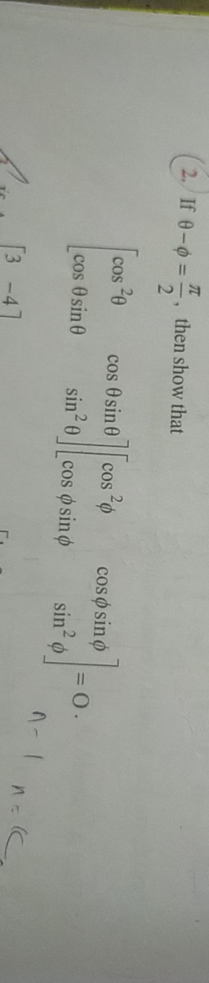 (2. If θ−ϕ=2π​, then show that
\[
\left[ \begin{array} { l r } 
\cos ^