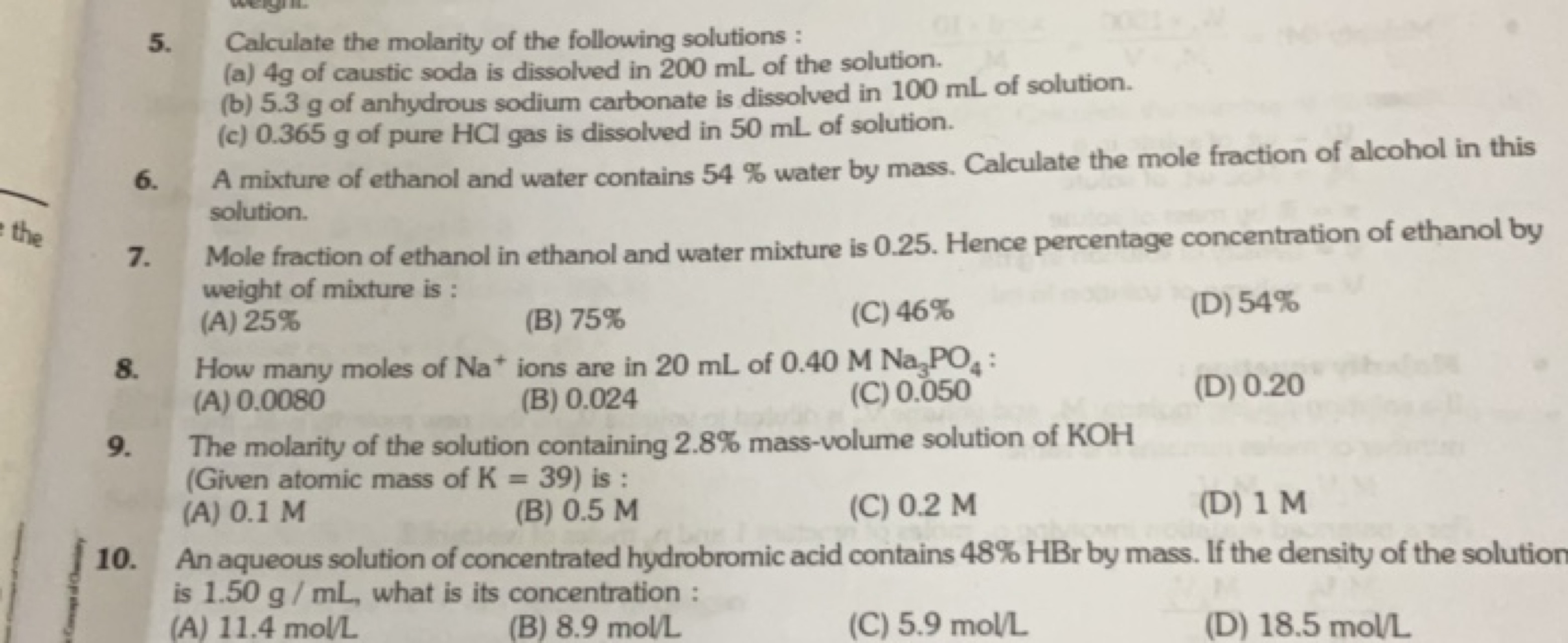 5. Calculate the molarity of the following solutions :
(a) 4 g of caus