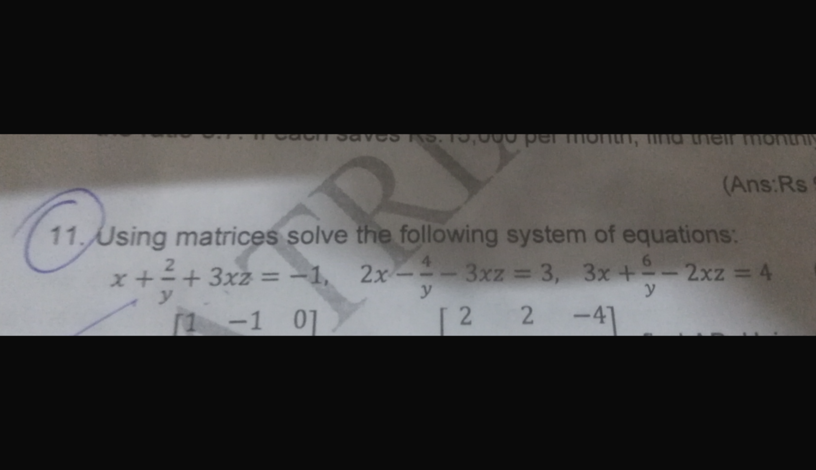 (Ans:Rs
11. Using matrices solve the following system of equations:
x+