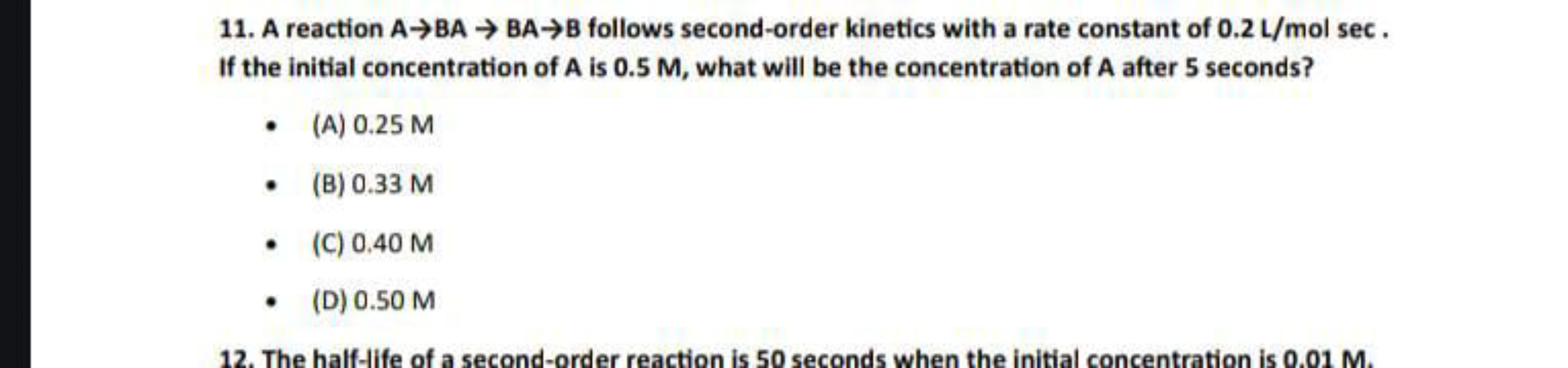 11. A reaction A→BA→BA→B follows second-order kinetics with a rate con