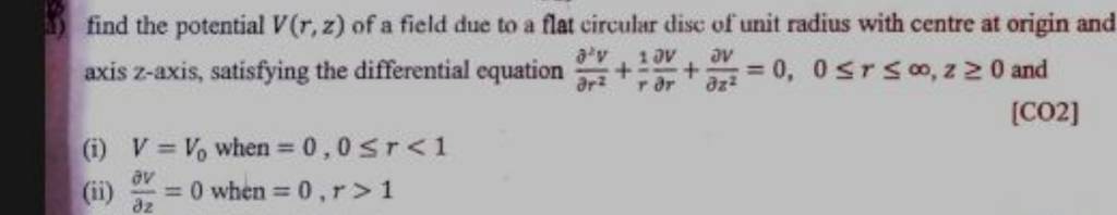 8) find the potential V(r,z) of a field due to a flat circular dise of