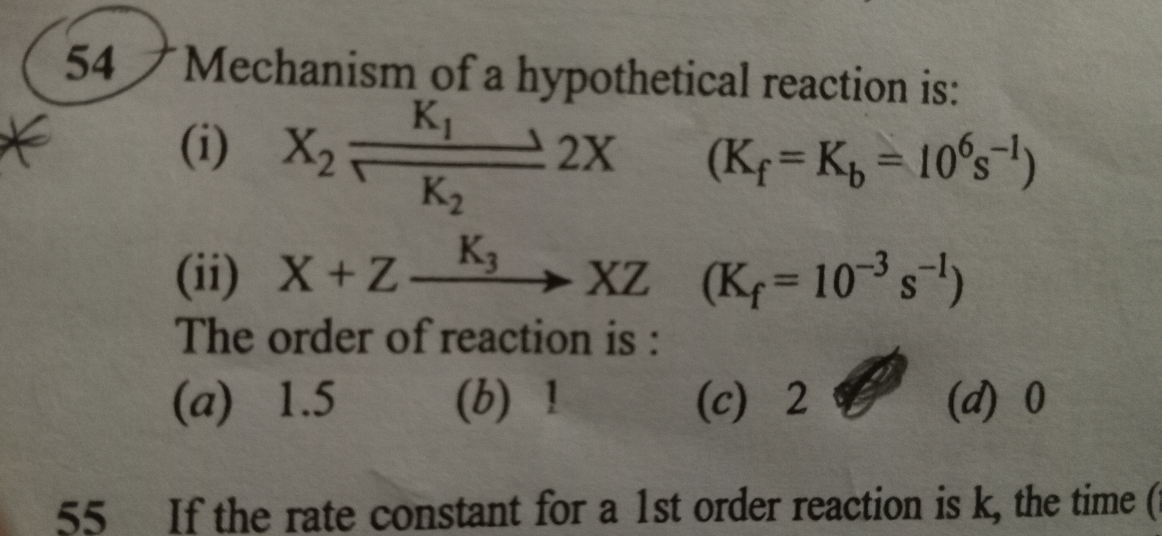 54 Mechanism of a hypothetical reaction is: (i) X2​⇄K2​​K1​​2X (Kf​=Kb