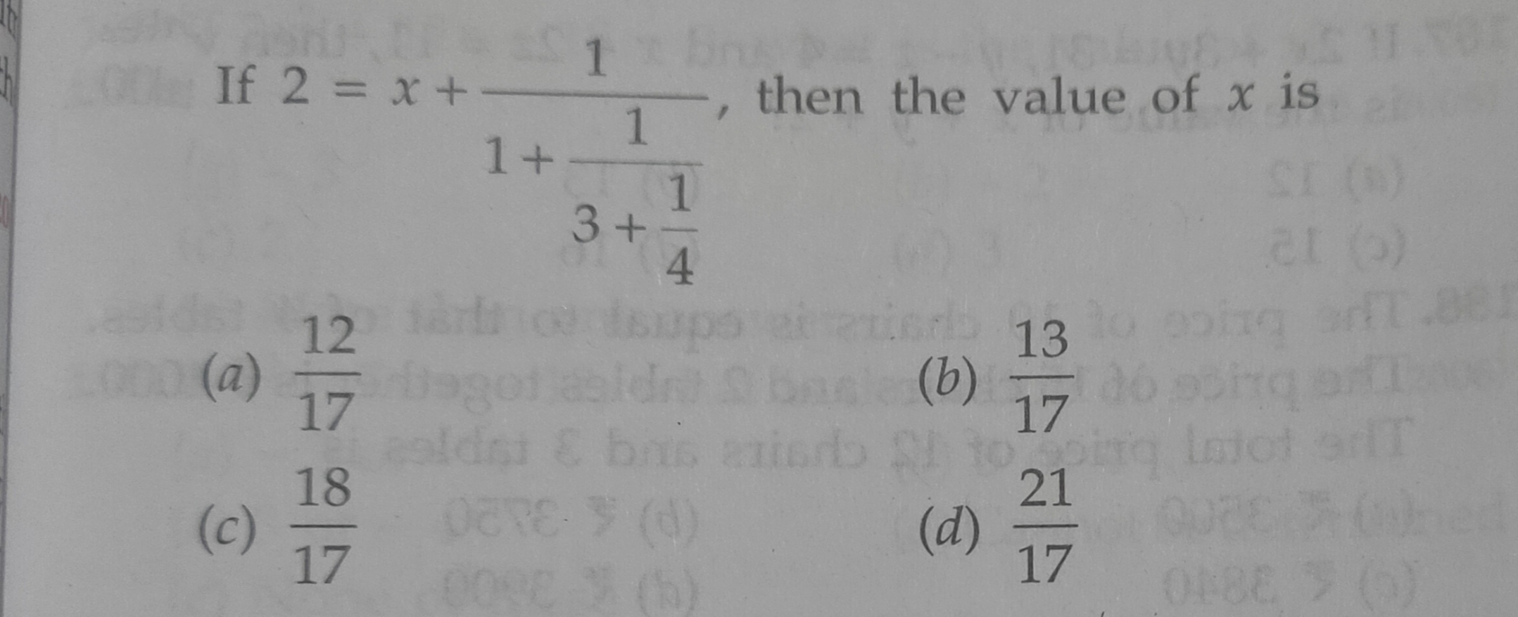 If 2=x+1+3+41​1​1​, then the value of x is
(a) 1712​
(b) 1713​
(c) 171