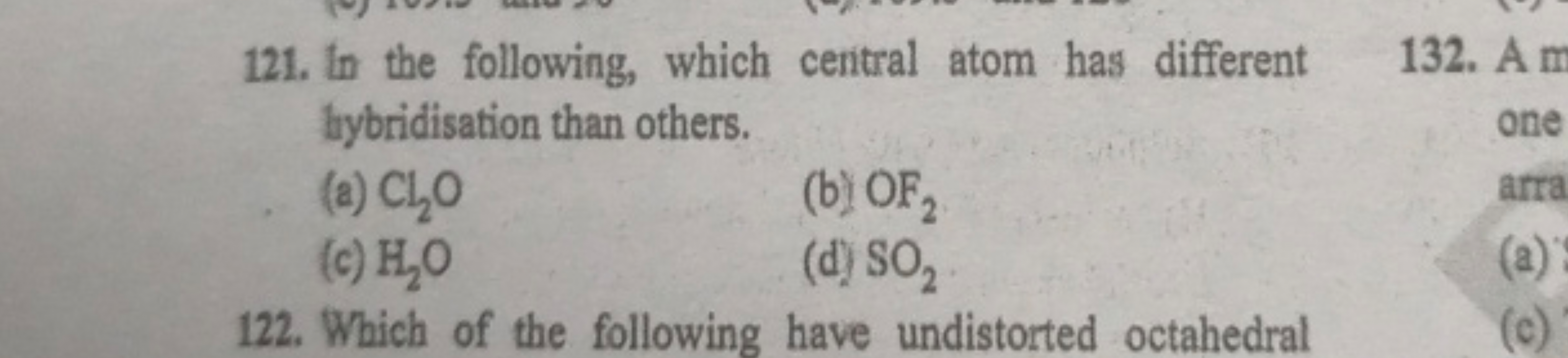 121. In the following, which central atom has different bybridisation 