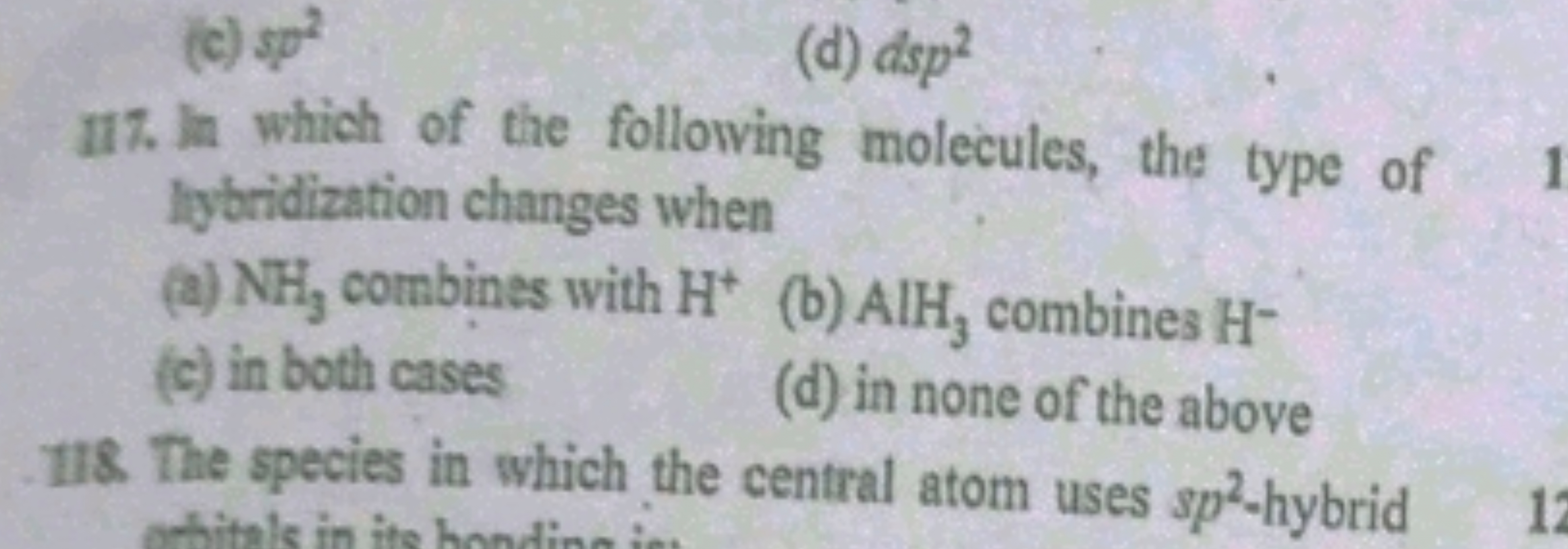 (c) sp2
(d) dsp2
117. In which of the following molecules, the type of