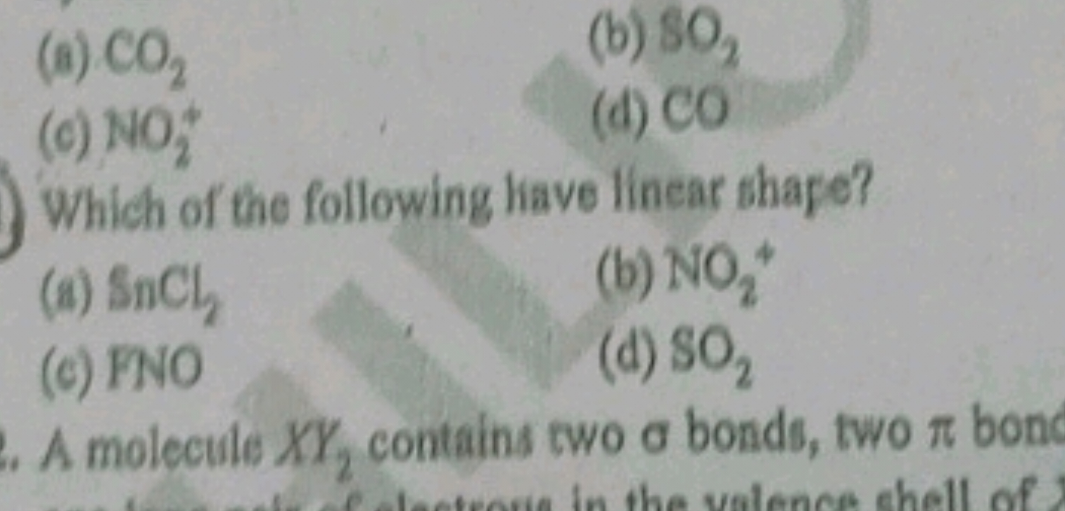 (a) CO2​
(b) SO2​
(c) NO2+​
(d) CO

Which of the following liave linea