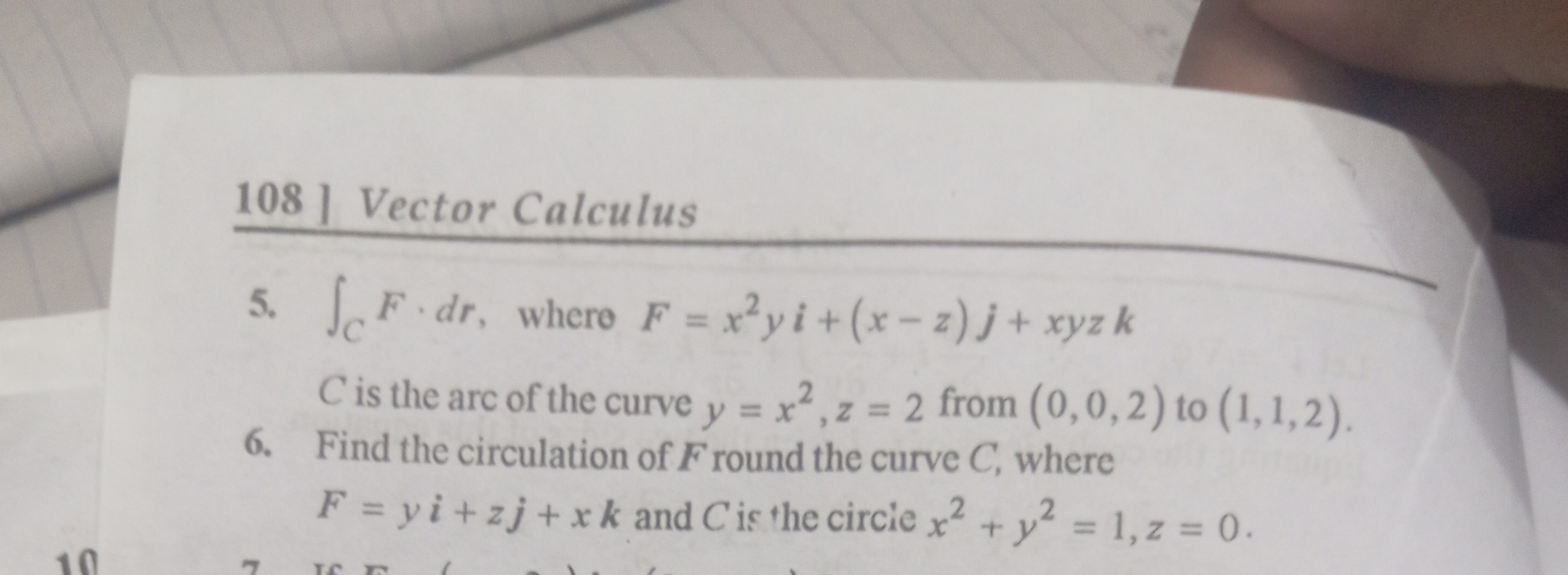 1081 Vector Calculus
5. ∫C​F⋅dr, where F=x2yi+(x−z)j+xyzk
C is the arc