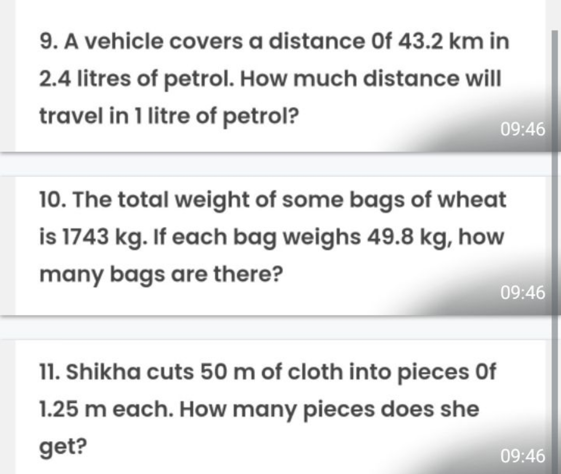 9. A vehicle covers a distance of 43.2 km in
2.4 litres of petrol. How