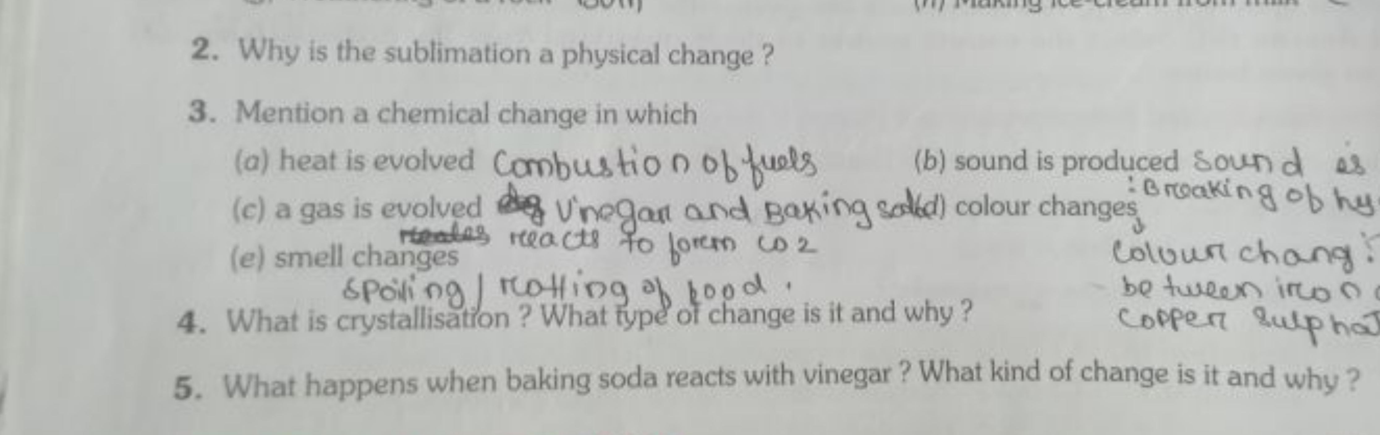 2. Why is the sublimation a physical change ?
3. Mention a chemical ch