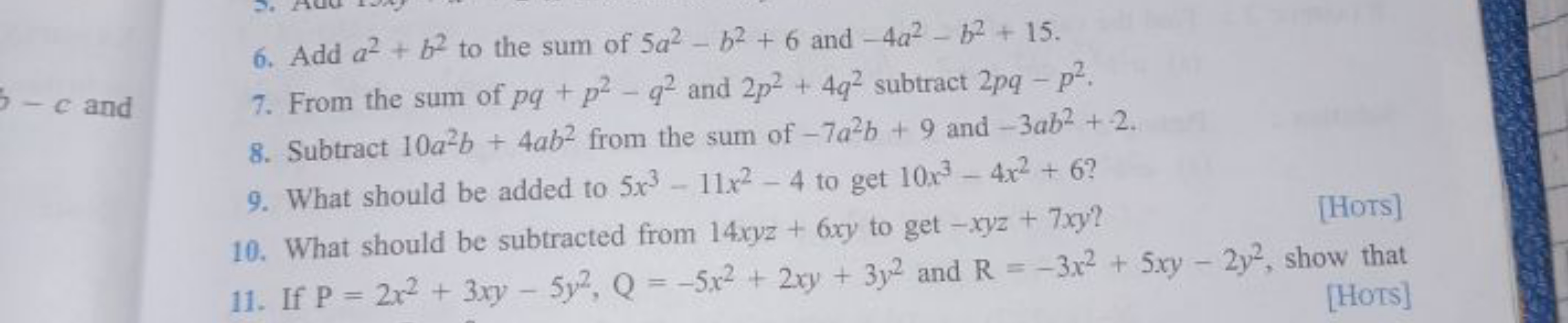 6. Add a2+b2 to the sum of 5a2−b2+6 and −4a2−b2+15.
7. From the sum of