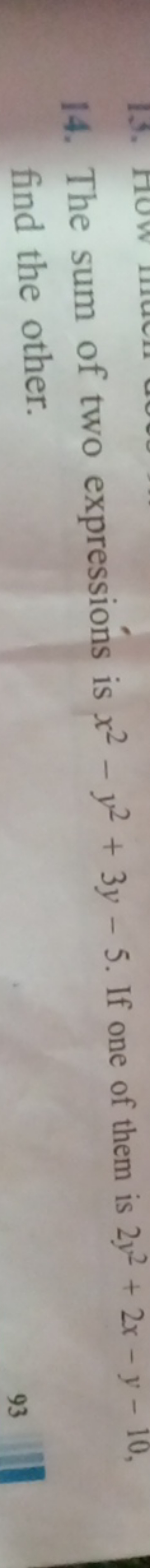 14. The sum of two expressions is x2−y2+3y−5. If one of them is 2y2+2x