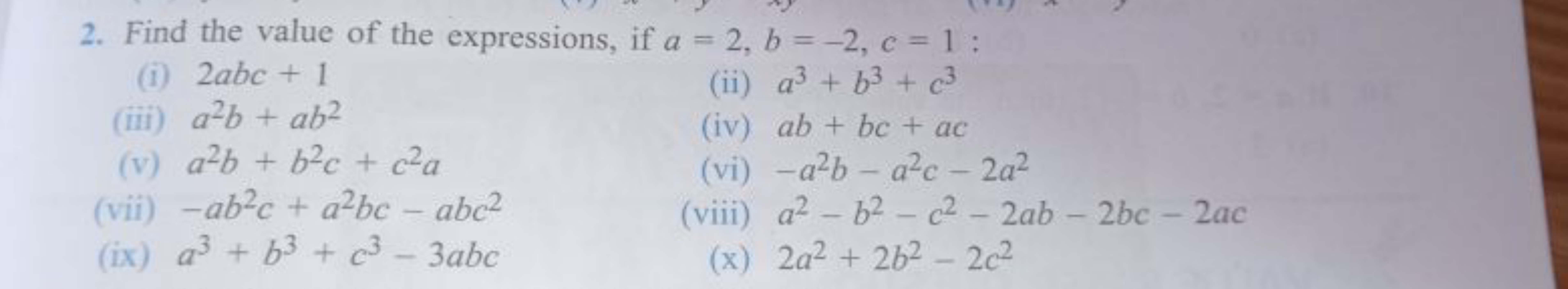 2. Find the value of the expressions, if a=2,b=−2,c=1 :
(i) 2abc+1
(ii