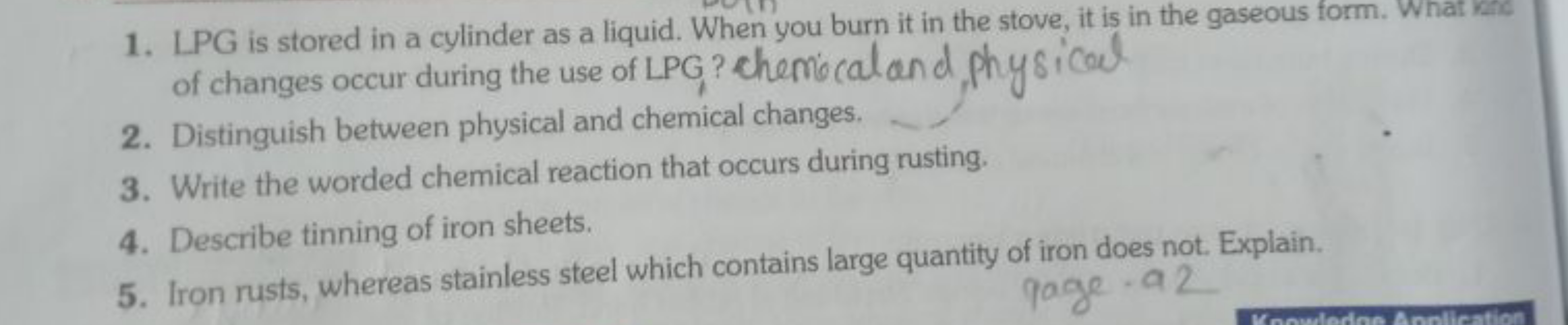 1. LPG is stored in a cylinder as a liquid. When you burn it in the st